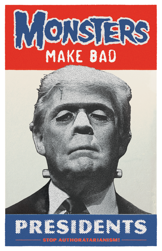 Monsters Make Bad Presidents